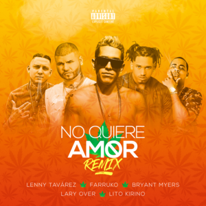 No Quiere Amor (Remix) - Lenny Tavárez (Ft. Bryant Myers, Farruko, Lary Over & Lito Kirino)