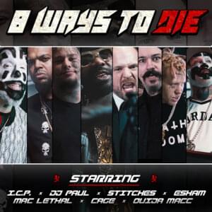 8 Ways to Die - Insane Clown Posse (Ft. Cage, DJ Paul, Esham, Mac Lethal, Ouija Macc & Stitches)