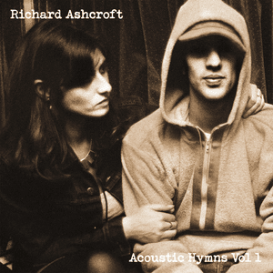 C’mon People (We’re Making It Now) [Rework] - Richard Ashcroft (Ft. Liam Gallagher)