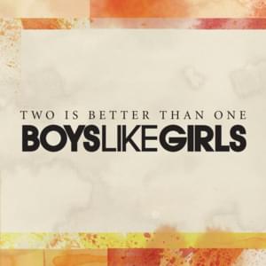 Two Is Better Than One - BOYS LIKE GIRLS (Ft. Taylor Swift)