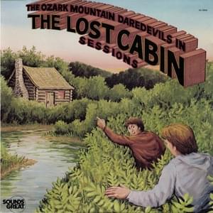 Lost Cabin - The Ozark Mountain Daredevils