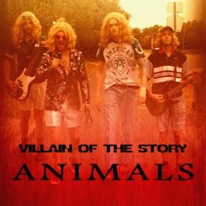 Animals - Villain of the Story