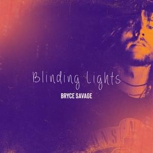 Blinding Lights - Bryce Savage