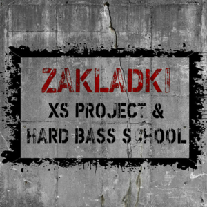 Zakladki - Hard Bass School & XS Project