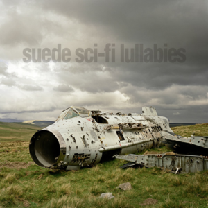 Europe Is Our Playground (Sci-Fi Lullabies Version) - Suede