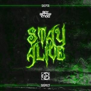 Stay Alive (Look Alive Remix) - Skepta (Ft. Suspect OTB)