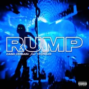 Rump - Cash Cobain (Ft. Chow Lee)