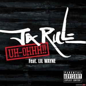 Uh-Ohhh! - Ja Rule (Ft. Lil Wayne)