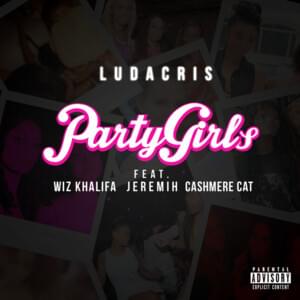 Party Girls - Ludacris (Ft. Cashmere Cat, Jeremih & Wiz Khalifa)