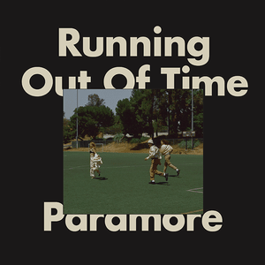 Running Out Of Time - Paramore