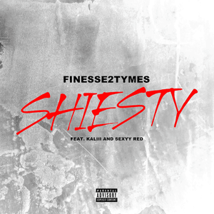 Shiesty - Finesse2Tymes (Ft. Kaliii & Sexyy Red)