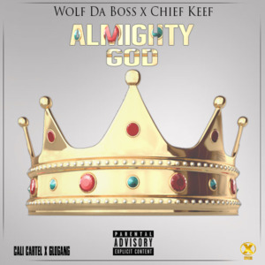 Almighty God - Chief Keef (Ft. Wolf Da Boss)