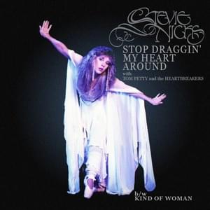 Stop Draggin’ My Heart Around - Stevie Nicks (Ft. Tom Petty and the Heartbreakers)