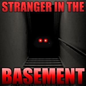 Stranger in the Basement - Bonecage (Ft. Daddyphatsnaps, DAGames, Sharm & TryHardNinja)