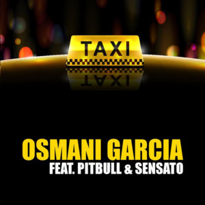 El Taxi - Pitbull (Ft. Dayami La Musa, Osmani Garcia "La Voz" & Sensato)