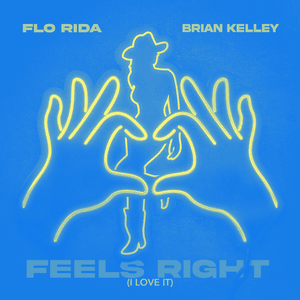 Feels Right (I Love It) [When In Miami] - Flo Rida & Brian Kelley