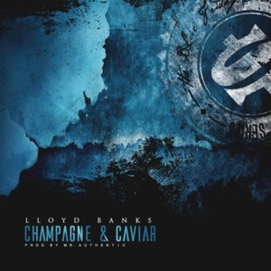 Champagne & Caviar - Lloyd Banks