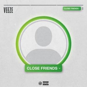 Close Friends - Veeze