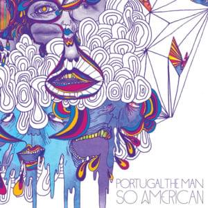 So American - Portugal. The Man