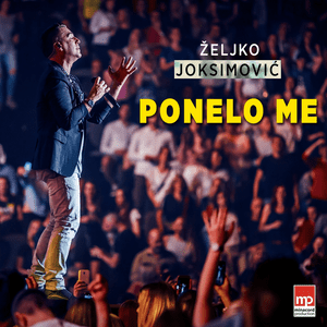 Ponelo me - Željko Joksimović