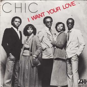 I Want Your Love - Chic