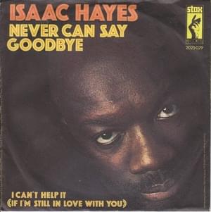 Never Can Say Goodbye - Isaac Hayes