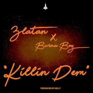 Killin Dem - Burna Boy (Ft. Zlatan)