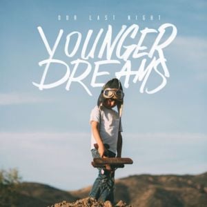 Younger Dreams - Our Last Night