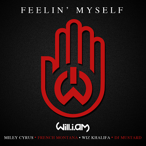 Feeling Myself - ​will.i.am (Ft. French Montana, Miley Cyrus, Mustard & Wiz Khalifa)