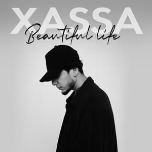 Beautiful Life - Xassa