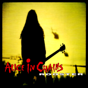 Rooster - Alice in Chains