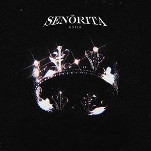 SEÑORITA - Asha (TUR)