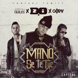 La Mano Se Te Fue (Remix) - D.OZi (Ft. Gotay "El Autentiko" & Justin Quiles)