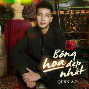 Bông Hoa Đẹp Nhất - Quân A.P