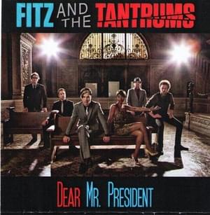 Dear Mr. President - Fitz and The Tantrums