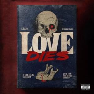 Love Dies - 12AM (Ft. 24kGoldn)