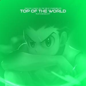 Top of the World - Zach B (Ft. ChewieCatt, Mack On The Beat & Shirobeats)