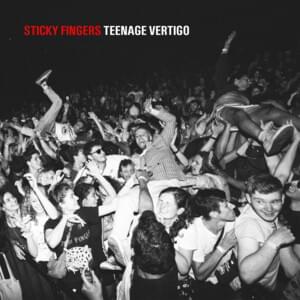 Teenage Vertigo - Sticky Fingers