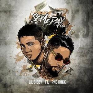 Someday - Lil Bibby (Ft. PnB Rock)