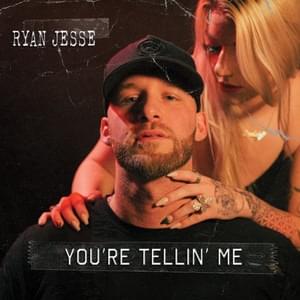 You’re Tellin’ Me - Ryan Jesse