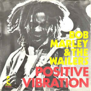 Positive Vibration - Bob Marley & The Wailers