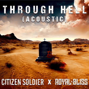 Through Hell (Acoustic) - Citizen Soldier & Royal Bliss