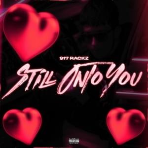 Still Onto You - 917 Rackz