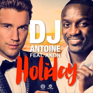 Holiday - DJ Antoine (Ft. Akon)