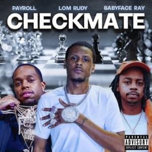 Checkmate - LOM Rudy (Ft. Babyface Ray & Payroll Giovanni)