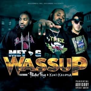 Wassup - MET G (Ft. King Killumbia & Pastor Troy)