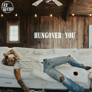 Hungover You - Jay Webb