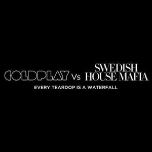 Every Teardrop Is a Waterfall (Coldplay vs. Swedish House Mafia) - Coldplay