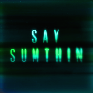 Say Sumthin/Frontin’ - Zak Abel