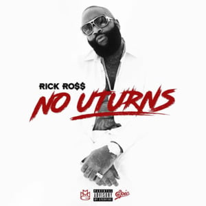 No U-Turns - Rick Ross